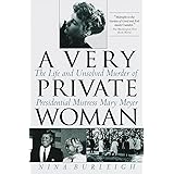 A Very Private Woman: The Life and Unsolved Murder of Presidential Mistress Mary Meyer