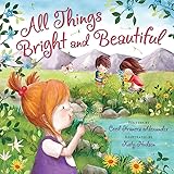 All Things Bright and Beautiful