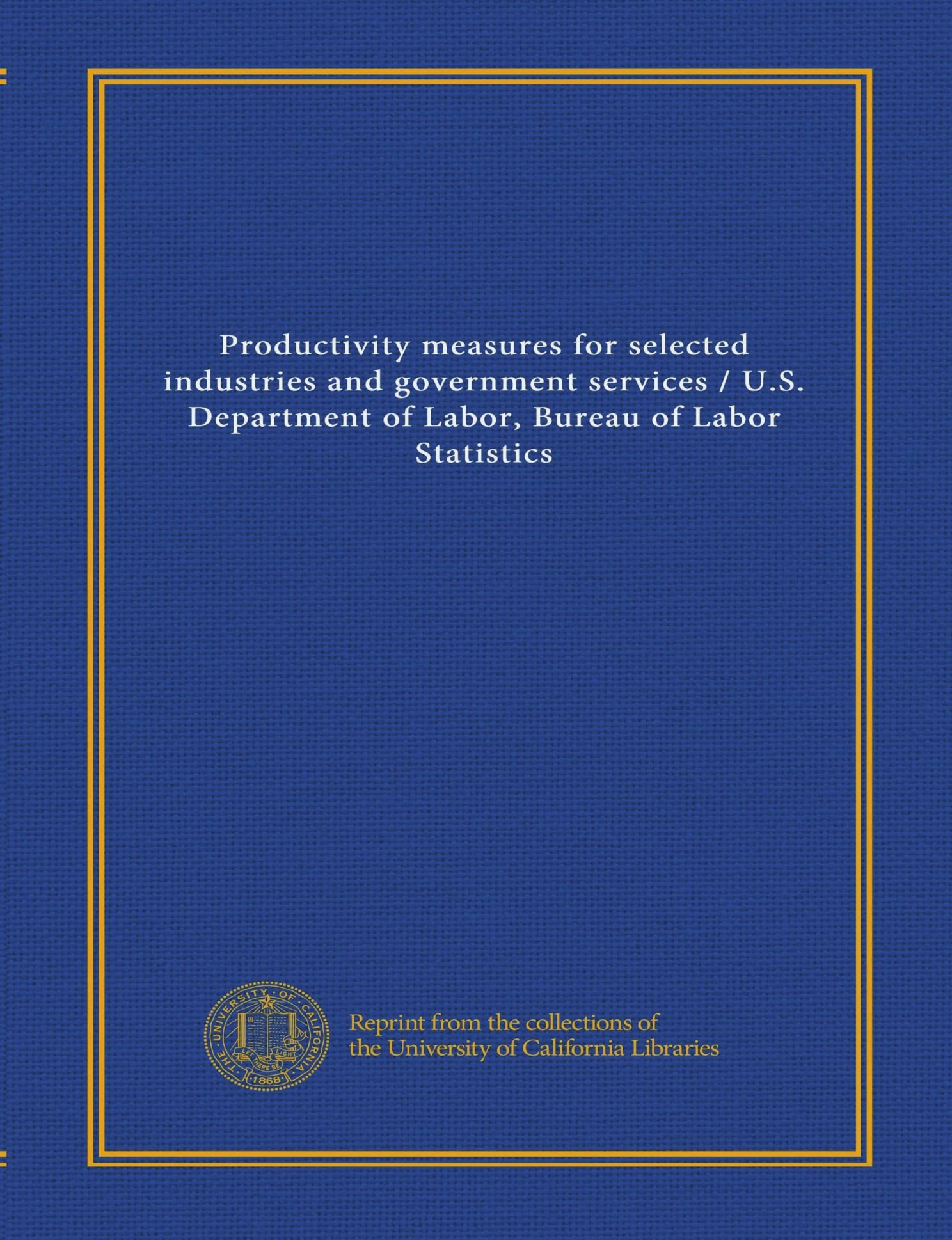 Productivity Measures For Selected Industries And Government - 