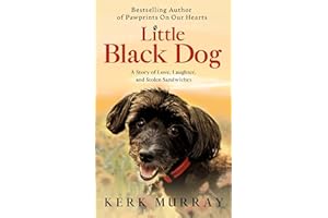 Little Black Dog: A Story of Love, Laughter, and Stolen Sandwiches (Dog Lovers Book 2)