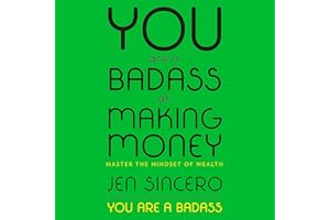 You Are a Badass at Making Money: Master the Mindset of Wealth