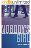 Nobody's Girl: A Memoir of Lost Innocence, Modern Day Slavery & Transformation