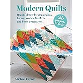 Modern Quilts: 25 projects to make: Beautiful step-by-step designs for accessories, blankets, and home decorations