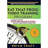 Eat That Frog! Video Training Program: 21 Ways to Stop Procrastinating and Get More Done