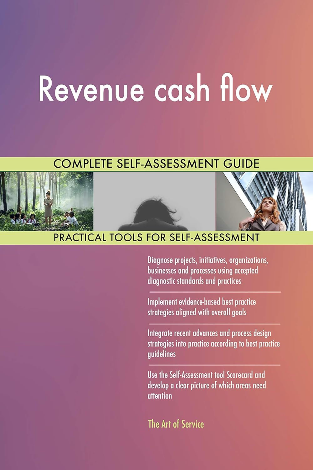 Revenue cash flow All-Inclusive Self-Assessment - More than 660 Success Criteria, Instant Visual Insights, Comprehensive Spreadsheet Dashboard, Auto-Prioritized for Quick Results