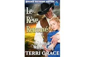 Le Rêve Retrouvé: Romance Historique Western (Les Veuves de Wellness Creek t. 2) (French Edition)
