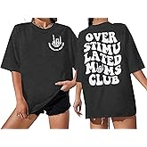 Overstimulated Moms Club Shirt Oversized Mama Shirts Funny Mom Life Graphic Tees Casual Short Sleeve Trendy Tops