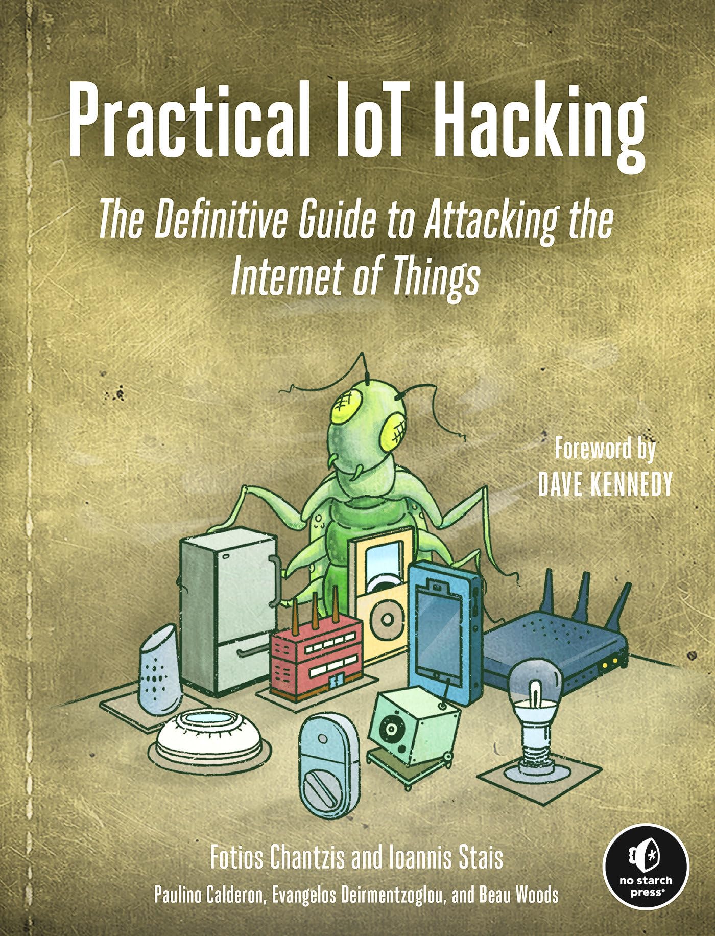 Practical IoT Hacking: The Definitive Guide to Attacking the Internet ...