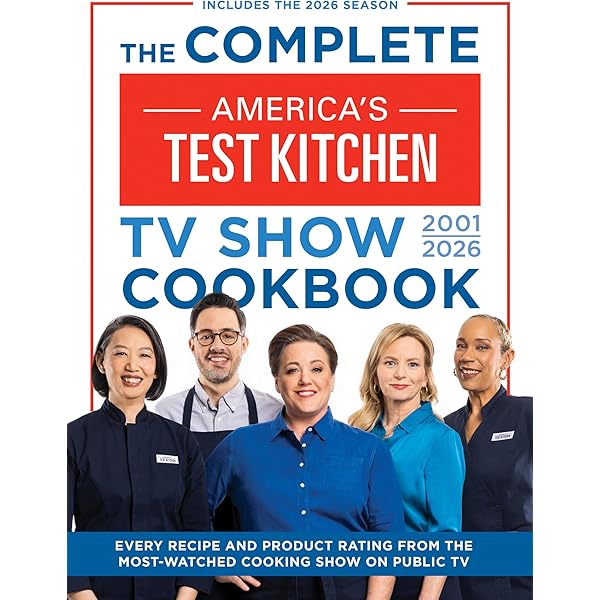 The Complete America's Test Kitchen TV Show Cookbook 2001–2024