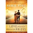 Love and Other Consolation Prizes: A Novel