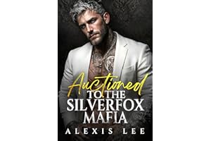 Auctioned to the SilverFox Mafia: A Silver Fox Age Gap Contract Marriage Groveling Mafia Dark Romance (Signed in Blood Book 1