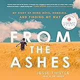 From the Ashes: My Story of Being