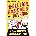 Rebellion, Rascals, and Revenue: Tax Follies and Wisdom through the Ages