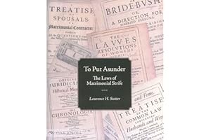 TO PUT ASUNDER: THE LAWS OF MATRIMONIAL STRIFE