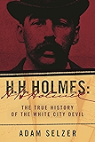 H. H. Holmes: The True History of the White City Devil