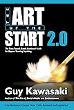The Art of the Start 2.0: The Time-Tested, Battle-Hardened Guide for Anyone Starting Anything