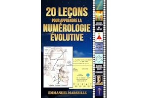 20 leçons pour apprendre la numérologie évolutive (French Edition)