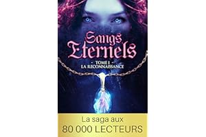 Sangs Éternels - Tome 1: La Reconnaissance (Saga Romantasy - bit lit) (Sangs Eternels) (French Edition)