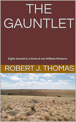 Download THE GAUNTLET: Eighty-Seventh in a Series of Jess Williams Westerns (A Jess Williams Western Book 87) (English Edition) PDF