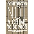 Not a Crime to Be Poor: The Criminalization of Poverty in America