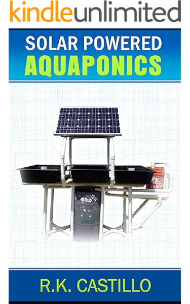 Solar Powered Aquaponics A Step By Step Guide To Setting Up An