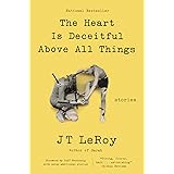 The Heart Is Deceitful Above All Things: Stories