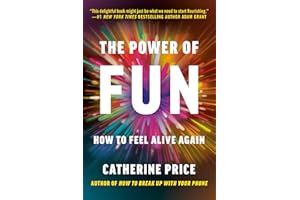 The Power of Fun: How to Feel Alive Again
