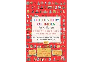 The History of India for Children - (Vol. 2): From The Mughals To The Present [Paperback] Archana Garodia Gupta,Shruti Garodia