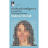 Artificial Intelligence: A Guide for Thinking Humans (Pelican Books)