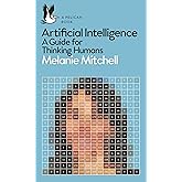 Artificial Intelligence: A Guide for Thinking Humans (Pelican Books)