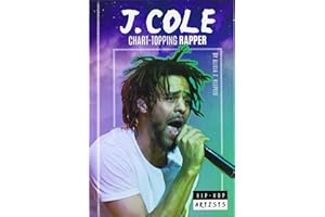 J. Cole: Chart-Topping Rapper: Chart-Topping Rapper (Hip-Hop Artists Set 1)