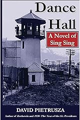 Dance Hall: A Novel of Sing Sing Kindle Edition