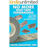 No More Duct Tape Fundraising: The Nonprofit Leader’s Guide to Becoming an Inspirational Fundraiser book cover