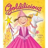 Goldilicious: A Magical Picture Book for Kids (Ages 4-8) About Pinkalicious and Her Enchanting Pet Unicorn