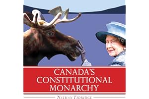 Canada's Constitutional Monarchy: An Introduction to Our Form of Government