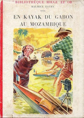 Download Maurice Patry. En kayak du Gabon au Mozambique : . Préface de Cl. Claude Hettier de Boislambert PDF