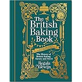 The British Baking Book: The History of British Baking, Savory and Sweet
