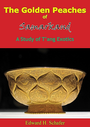 Download The Golden Peaches of Samarkand: A Study of T’ang Exotics (English Edition) PDF