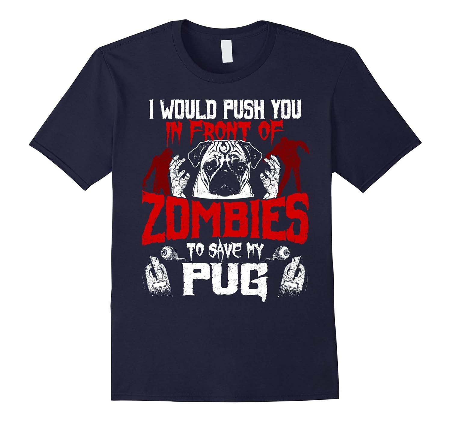 I Would Push You To Save My Pug - Funny Dog Lover T-Shirt-ANZ