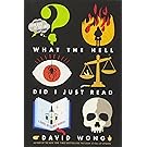 What the Hell Did I Just Read: A Novel of Cosmic Horror (John Dies at the End)