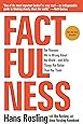 Factfulness: Ten Reasons We're Wrong About the World--and Why Things Are Better Than You Think