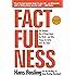Factfulness: Ten Reasons We're Wrong About the World--and Why Things Are Better Than You Think