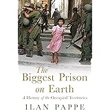 The Biggest Prison on Earth: A History of the Occupied Territories