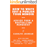 How to Write, Edit, and Publish Your Memoir: Advice from a Best-Selling Memoirist: With Tips from 6 More Memoirists book cover How to Write, Edit, and Publish Your Memoir: Advice from a Best-Selling Memoirist: With Tips from 6 More Memoirists book cover