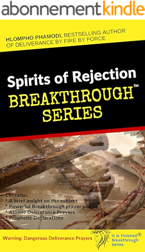 Download SPIRIT OF REJECTION: BREAKTHROUGH SERIES WITH DELIVERANCE PRAYERS (English Edition) PDF