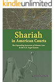Shariah in American Courts: The Expanding Incursion of Islamic Law in the U.S. Legal System (Civilization Jihad Reader Series Book 1)
