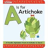 A Is for Artichoke: An ABC Book of Food, Kitchens, and Cooking from Artichoke to Zest (America's Test Kitchen Kids, Stocking 