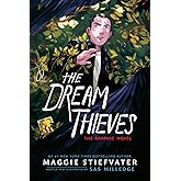 The Dream Thieves: The Graphic Novel (The Raven Cycle: The Graphic Novels)
