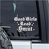 MYMKO Good Girls Read Sm*t Decal, Romance Bookish Car Window Decals, 6 Inches UV DTF Tranfer Car Stickers, Weatherproof Car Truck Window Bumper Sticker, Goth Car Stickers and Decals for Reading Lovers