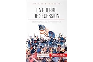 La guerre de Sécession: L’abolition de l’esclavage comme seul remède (Grandes Batailles t. 46) (French Edition)